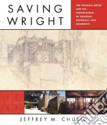 Saving Wright libro in lingua di Chusid Jeffrey M.