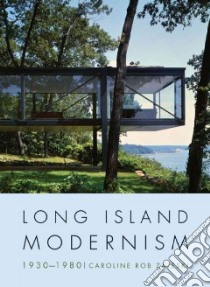 Long Island Modernism libro in lingua di Zaleski Caroline Rob, Mackay Robert B. Ph.D. (FRW)