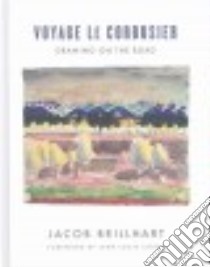 Voyage Le Corbusier libro in lingua di Brillhart Jacob, Cohen Jean-Louis (FRW)