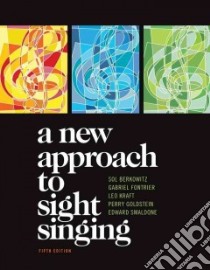 A New Approach to Sight Singing libro in lingua di Berkowitz Sol, Fontrier Gabriel, Kraft Leo, Smaldone Edward, Goldstein Perry