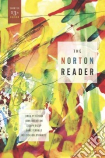 The Norton Reader libro in lingua di Peterson Linda H. (EDT), Brereton John C. (EDT), Bizup Joseph (EDT), Fernald Anne E. (EDT), Goldthwaite Melissa A. (EDT)