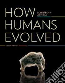 How Humans Evolved libro in lingua di Boyd Robert, Silk Joan B.