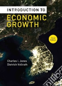 Introduction to Economic Growth libro in lingua di Jones Charles I., Vollrath Dietrich