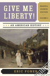 Give Me Liberty! libro in lingua di Foner Eric
