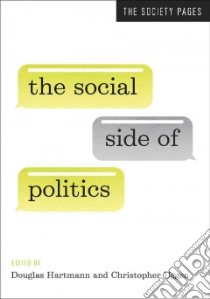 The Social Side of Politics libro in lingua di Hartmann Douglas (EDT), Uggen Christopher (EDT)