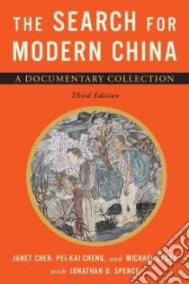 The Search for Modern China libro in lingua di Chen Janet (EDT), Cheng Pei-Kai (EDT), Lestz Michael (EDT), Spence Jonathan D. (CON)