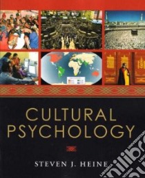 Cultural Psychology libro in lingua di Heine Steven J.