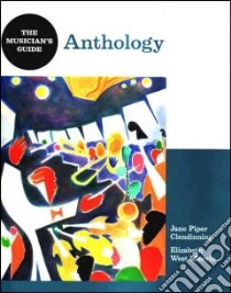 Anthology For The Musician's Guide To Theory And Analysis libro in lingua di Clendinning Jane Piper, Marvin Elizabeth West