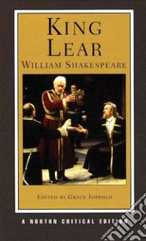 King Lear libro in lingua di Shakespeare William, Ioppolo Grace (EDT)