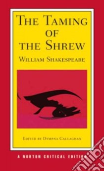 The Taming of the Shrew libro in lingua di Shakespeare William, Callaghan Dympna (EDT)