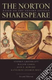 The Norton Shakespeare libro in lingua di Shakespeare William, Greenblatt Stephen (EDT), Cohen Walter (EDT), Howard Jean E. (EDT)