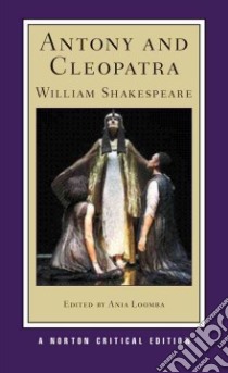 Antony and Cleopatra libro in lingua di Shakespeare William, Loomba Ania (EDT)
