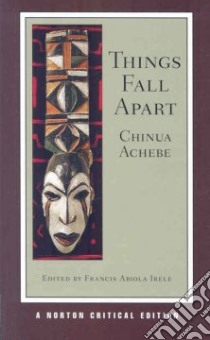 Things Fall Apart libro in lingua di Achebe Chinua, Irele Francis Abiola (EDT)