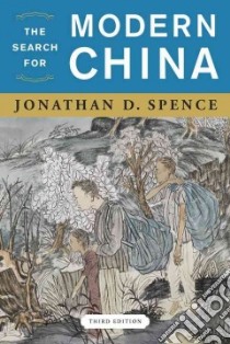 The Search for Modern China libro in lingua di Spence Jonathan D.