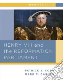 Henry VIII and the Reformation of Parliament libro in lingua di Coby J. Patrick
