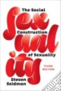 The Social Construction of Sexuality libro in lingua di Seidman Steven