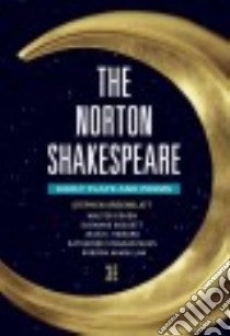 The Norton Shakespeare libro in lingua di Greenblatt Stephen (EDT), Cohen Walter (EDT), Gossett Suzanne (EDT), Howard Jean E. (EDT), Maus Katharine Eisaman (EDT)