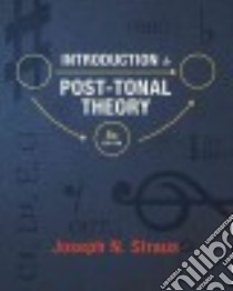 Introduction to Post-Tonal Theory libro in lingua di Straus Joseph N.