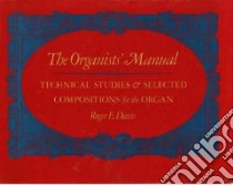 Organists' Manual libro in lingua di Roger E Davis