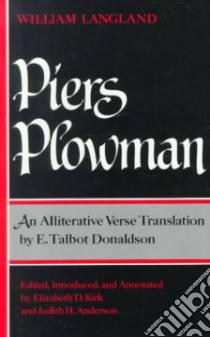 Piers Plowman libro in lingua di Langland William, Anderson Judith H. (EDT), Kirk Elizabeth D. (EDT)