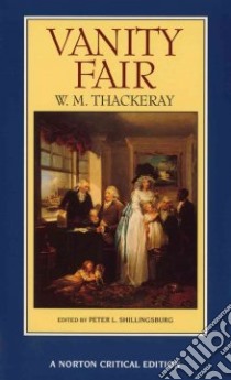 Vanity Fair libro in lingua di Thackeray William Makepeace, Shillingsburg Peter L. (EDT)