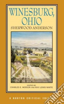 Winesburg, Ohio libro in lingua di Anderson Sherwood, Modlin Charles E. (EDT), White Ray Lewis (EDT)