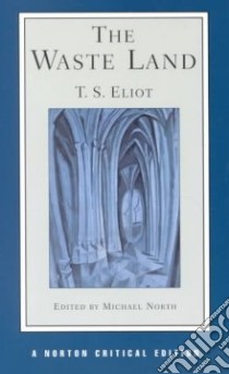 The Waste Land libro in lingua di Eliot T. S., North Michael (EDT)