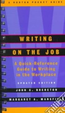 Writing on the Job libro in lingua di Brereton John C., Mansfield Margaret A.