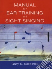 Manual for Ear Training and Sight Singing libro in lingua di Karpinski Gary S.