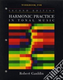 Harmonic Practice In Tonal Music libro in lingua di Gauldin Robert