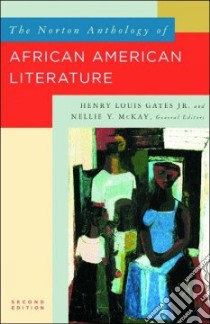 The Norton Anthology of African American Literature libro in lingua di Gates Henry Louis (EDT), McKay Nellie Y. (EDT), Gates Henry Louis, McDowell Deborah E. (EDT)