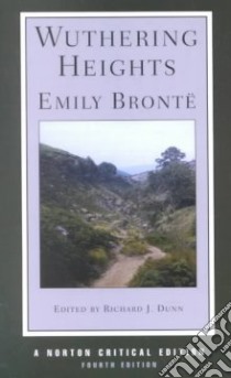Wuthering Heights libro in lingua di Bronte Emily, Dunn Richard J. (EDT)