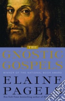 The Gnostic Gospels libro in lingua di Pagels Elaine H.