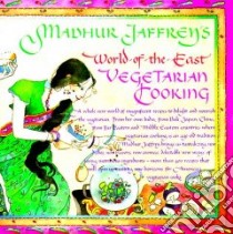 World of the East: Vegetarian Cooking libro in lingua di Madhur Jaffrey