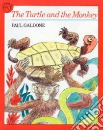 The Turtle and the Monkey libro in lingua di Galdone Paul