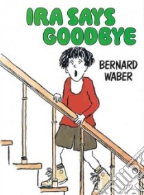 Ira Says Goodbye libro in lingua di Waber Bernard