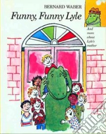 Funny, Funny Lyle libro in lingua di Waber Bernard