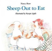 Sheep Out to Eat libro in lingua di Shaw Nancy, Apple Margot (ILT)