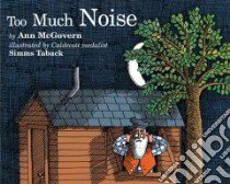 Too Much Noise libro in lingua di McGovern Ann, Taback Simms (ILT)