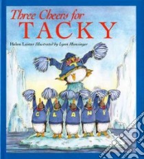 Three Cheers for Tacky libro in lingua di Lester Helen, Munsinger Lynn (ILT)