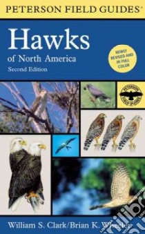 A Field Guide to Hawks of North America libro in lingua di Clark William S., Wheeler Brian K.
