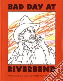 Bad Day at Riverbend libro in lingua di Van Allsburg Chris