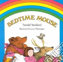 Bedtime Mouse libro in lingua di Stoddard Sandol, Munsinger Lynn (ILT)