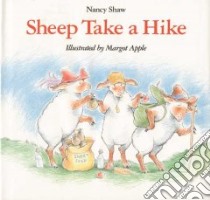 Sheep Take a Hike libro in lingua di Shaw Nancy, Apple Margot (ILT)