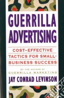 Guerrilla Advertising libro in lingua di Levinson Jay Conrad