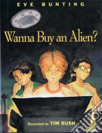 Wanna Buy an Alien? libro in lingua di Bunting Eve, Bush Timothy (ILT)