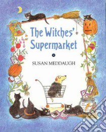 Witches' Supermarket libro in lingua di Meddaugh Susan