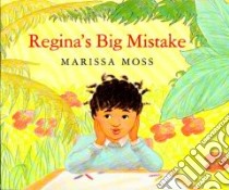 Regina's Big Mistake libro in lingua di Moss Marissa