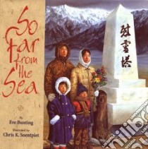 So Far from the Sea libro in lingua di Bunting Eve, Soentpiet Chris K. (ILT)