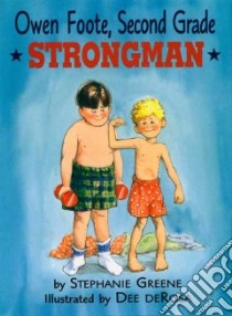 Owen Foote, Second Grade Strongman libro in lingua di Greene Stephanie, Derosa Dee (ILT)